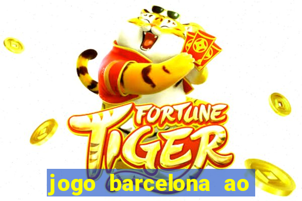 jogo barcelona ao vivo futemax